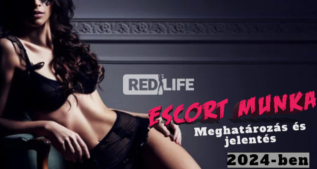 Escort munka meghatározása és jelentése